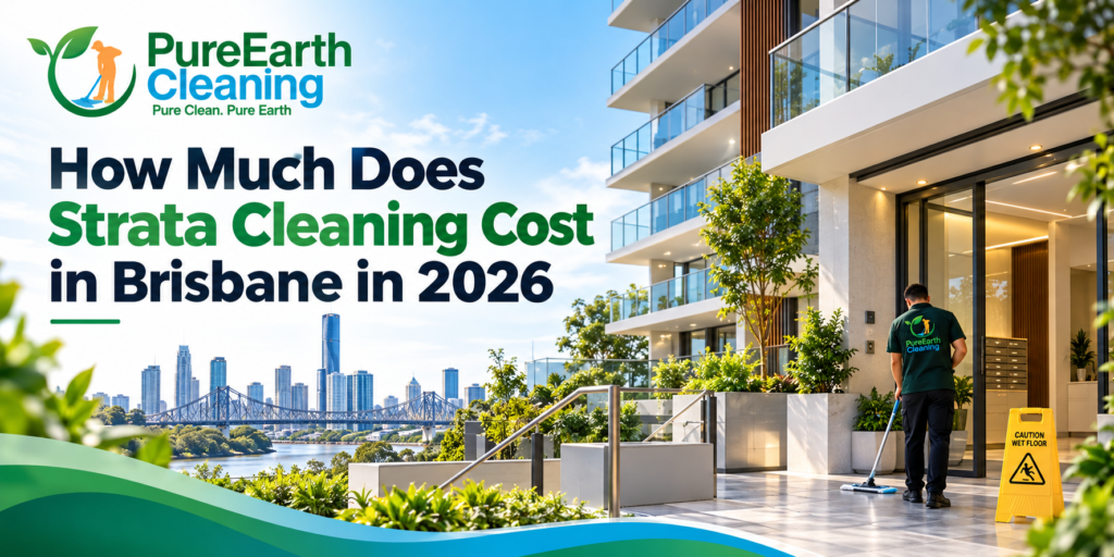 How Much Does Strata Cleaning Cost in Brisbane in 2026